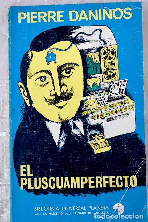 Libros: El pluscuamperfecto. - Daninos, Pierre. TDK856 - Foto 1
