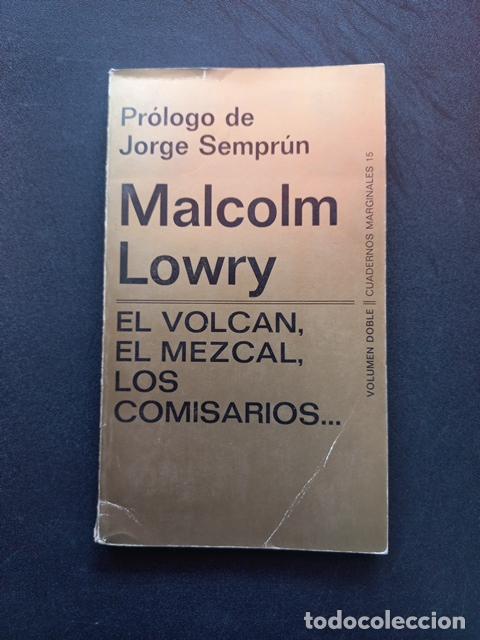 Libros: Malcolm Lowry - El volc&aacute;n, el mezcal, los comisarios... - Foto 1