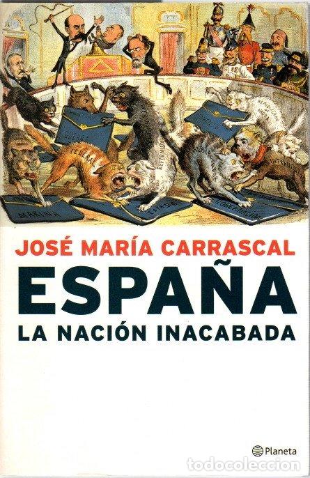 Libros: Espa&ntilde;a, la naci&oacute;n inacabada - Carrascal, Jos&eacute; Mar&iacute;a - Foto 1