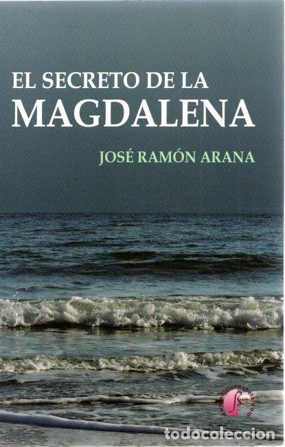 Libros: El secreto de la Magdalena - Arana, Jos&eacute; Ram&oacute;n - Foto 1