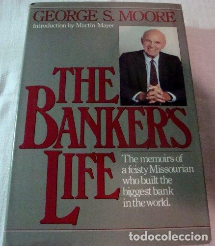 Libros: THE BANKER'S LIFE. The memoirs of a feisty Missourian who built the biggest bank in the world.