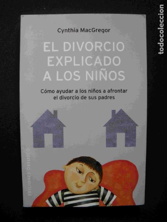 Libros: Cynthia MacGregor - El divorcio explicado a los ni&ntilde;os. C&oacute;mo ayudar a los ni&ntilde;os a afrontar el divorci - Foto 1