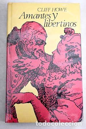 Libros: AMANTES Y LIBERTINOS - Howe,Cliff - Foto 1