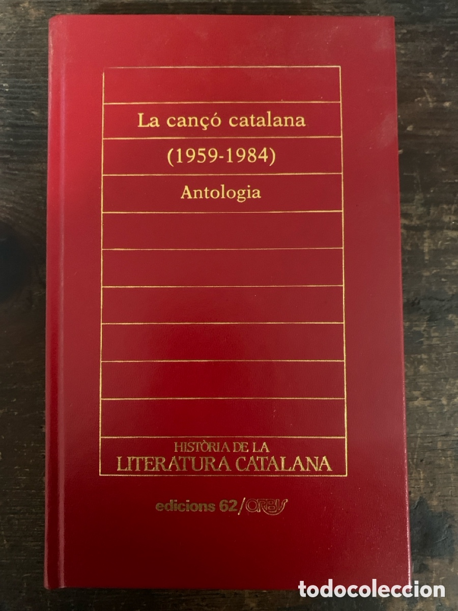Libros: La Can&ccedil;o Catalana ( 1959 - 1484 ) Antolog&iacute;a - EDCICIONS 62 1984