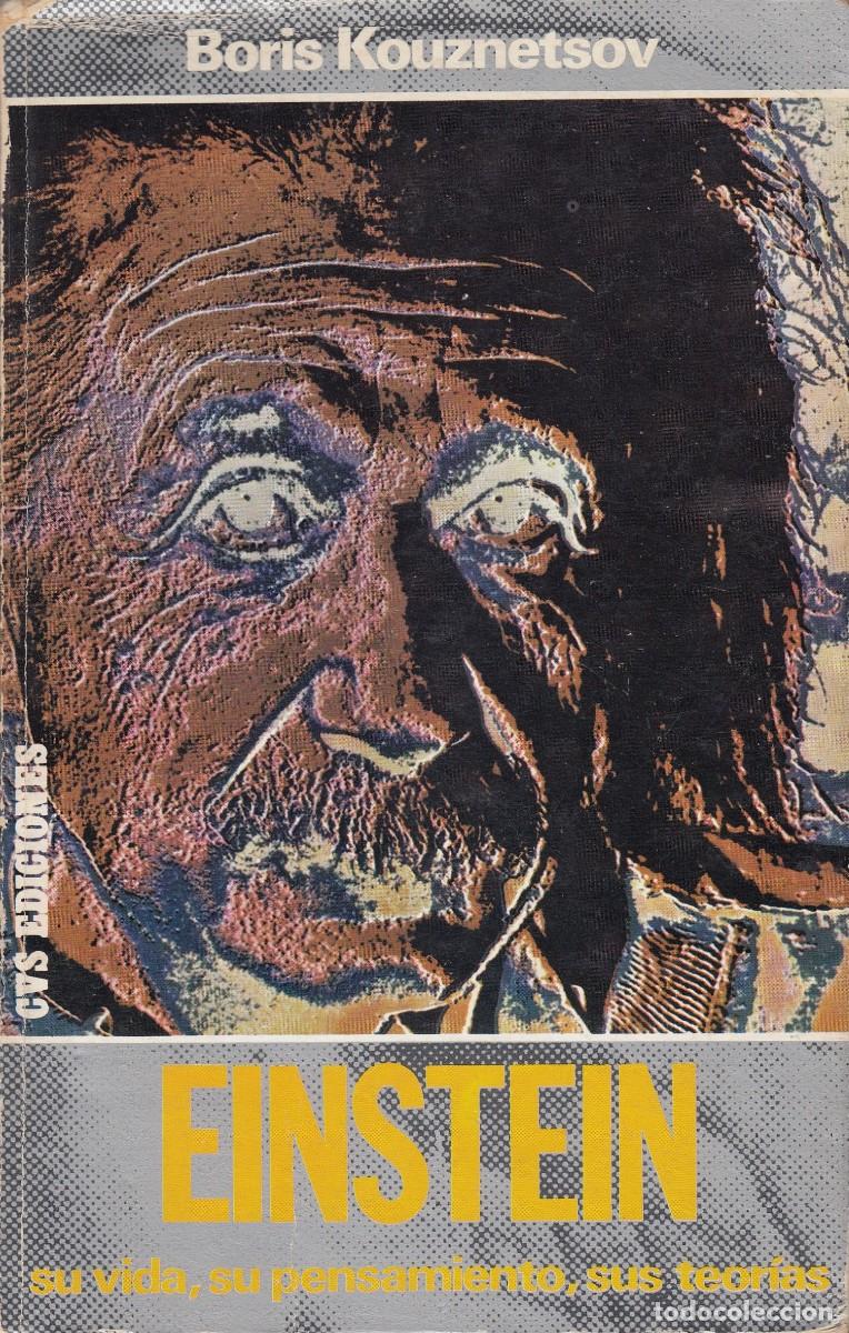 Libros: EINSTEIN: SU VIDA, SU PENSAMIENTO, SUS TEOR&Iacute;AS. KOUZNETSOV. ADC