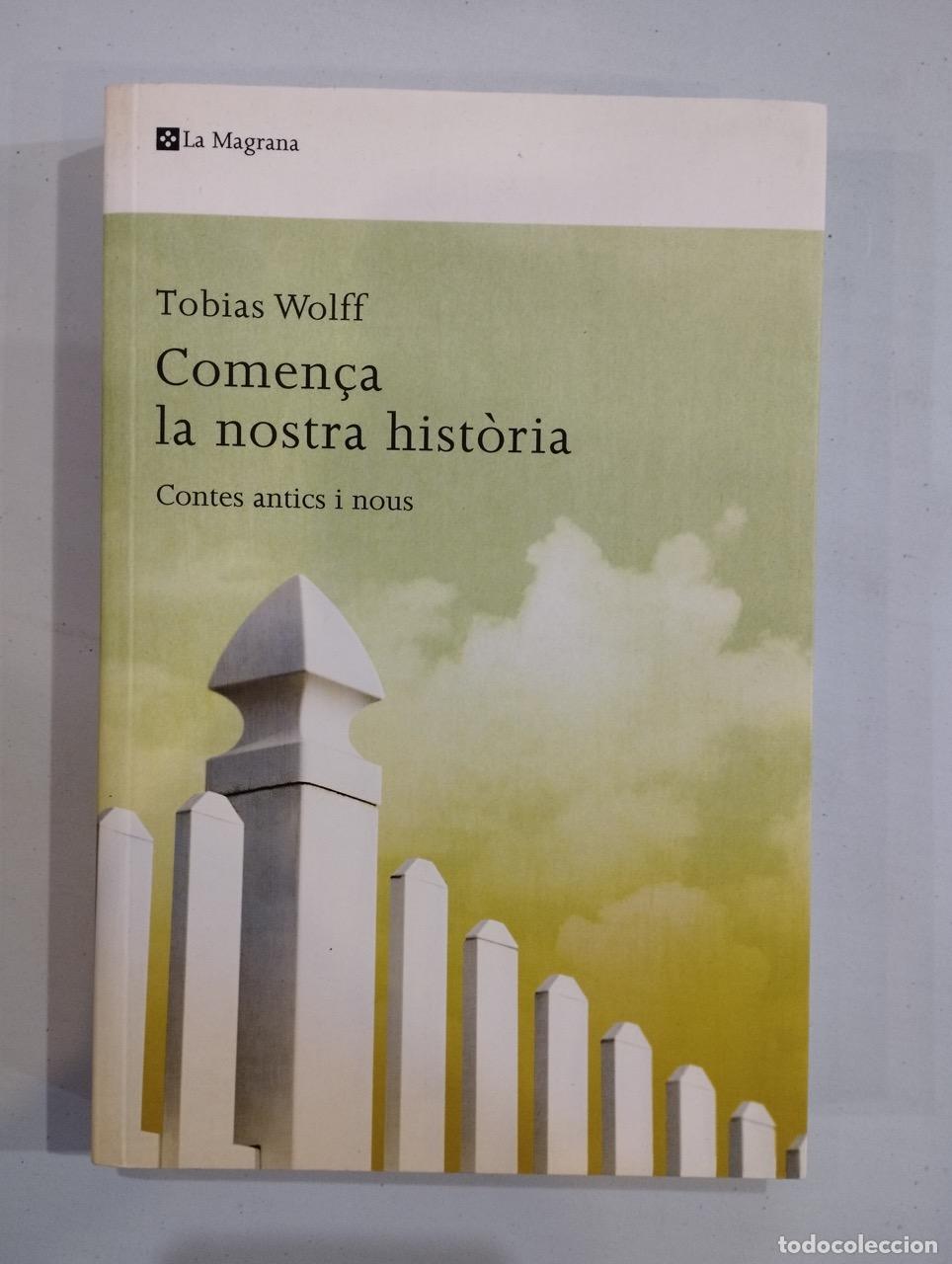 Libros: Tobias Wolff - Comen&ccedil;a la nostra hist&ograve;ria - Foto 1