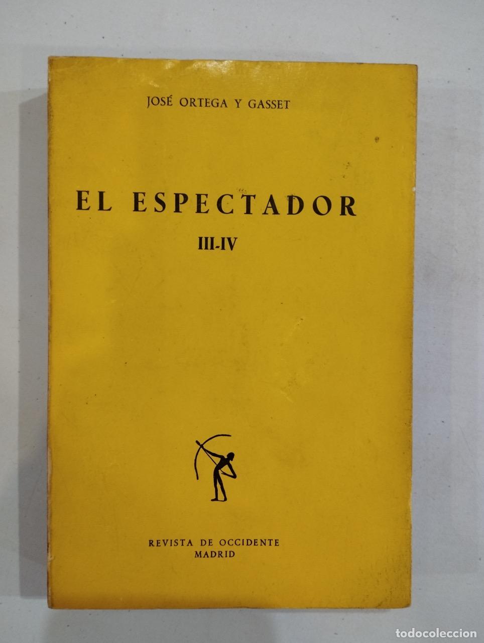 Libros: Jos&eacute; Ortega y Gasset - El espectador III-IV - Foto 1