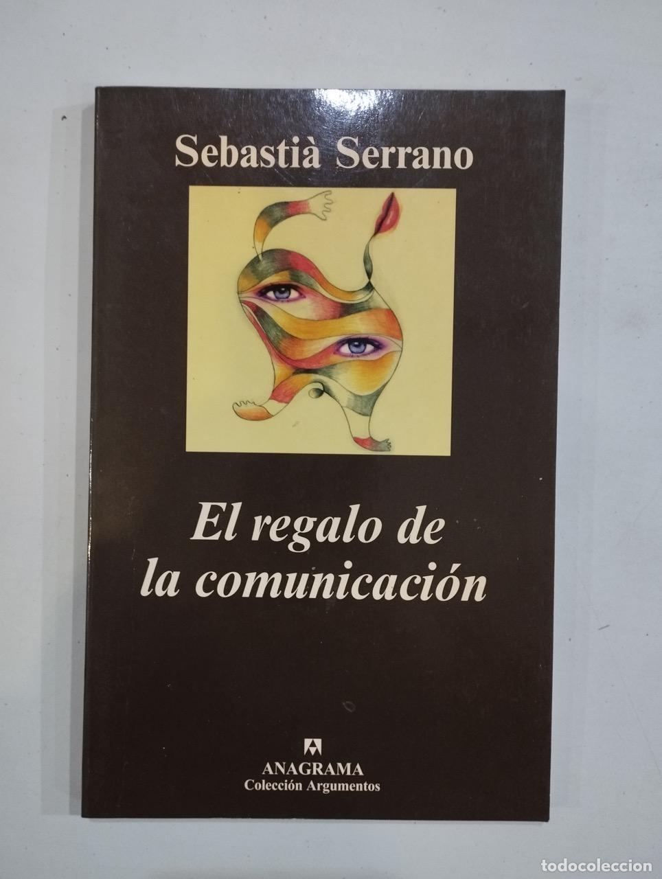 Libros: Sebasti&agrave; Serrano - El regalo de la comunicaci&oacute;n - Foto 1