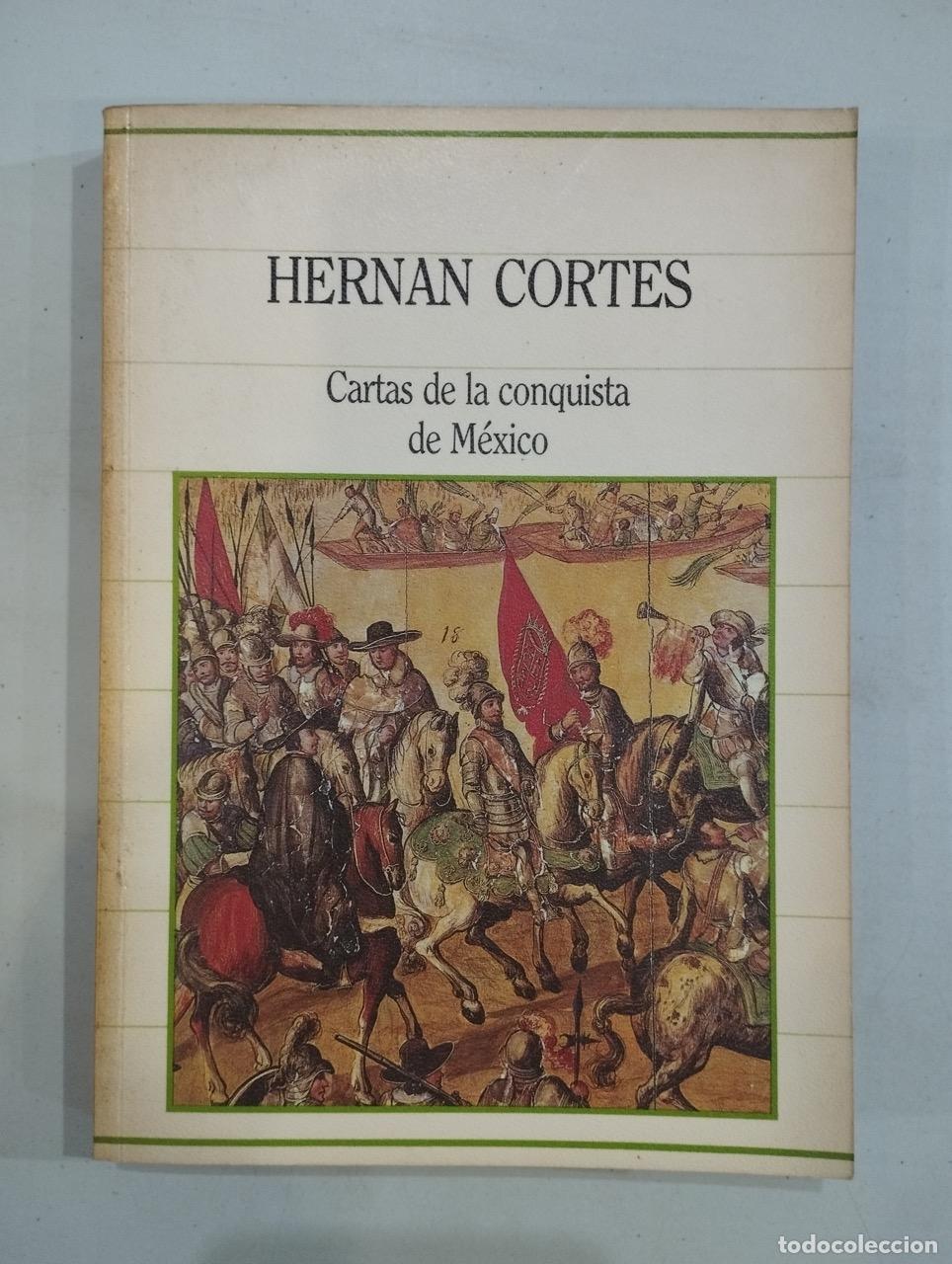 Libros: Hernan Cort&eacute;s - Cartas de la conquista de M&eacute;xico - Foto 1