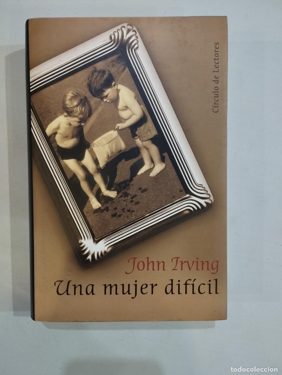 Libros: John Irving - Una mujer dif&iacute;cil - Foto 1