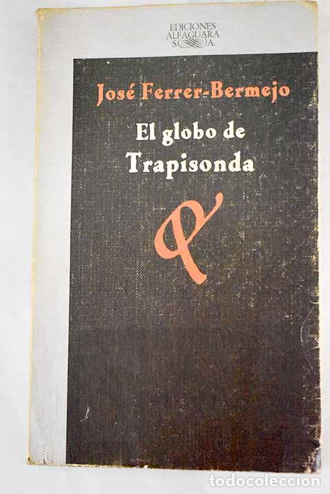 Libros: El globo de Trapisonda.- Ferrer Bermejo, Jos&eacute; - Foto 1