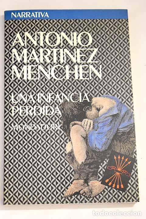 Libros: Una infancia perdida.- Mart&iacute;nez Mench&eacute;n, Antonio - Foto 1