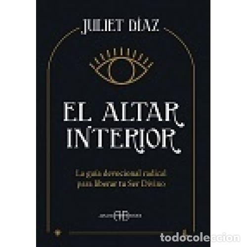 Libros: EL ALTAR INTERIOR - D&Iacute;AZ, JULIET - Foto 1