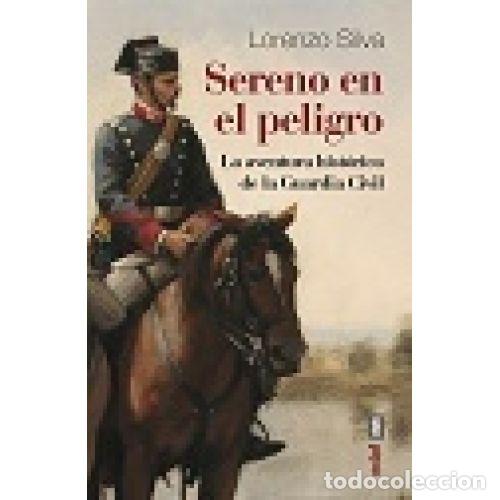 Libros: SERENO EN EL PELIGRO - SILVA, LORENZO - Foto 1
