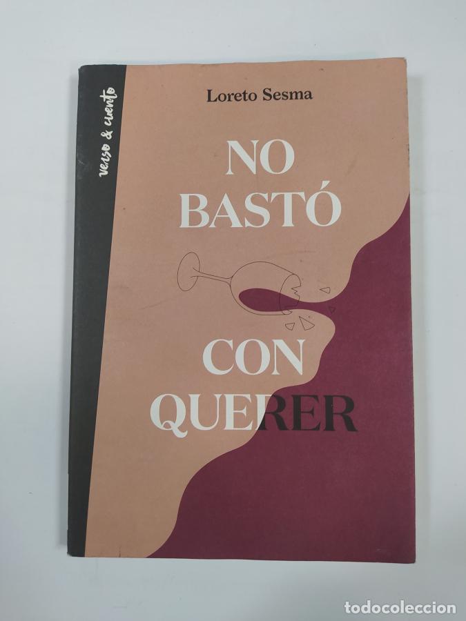 Libros: NO BAST&Oacute; CON QUERER. - Loreto Sesma. TDK374 - Foto 1
