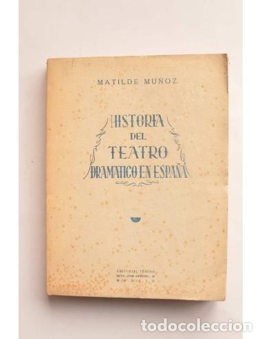 Libros: Historia del teatro dram&aacute;tico en Espa&ntilde;a - MU&Ntilde;OZ, Matilde - Foto 1