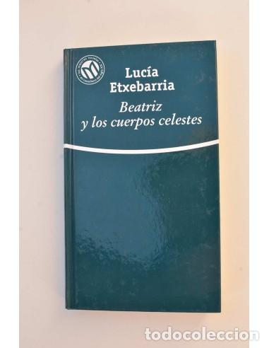 Libros: Beatriz y los cuerpos celestes - ETXEBARRIA, Luc&iacute;a - Foto 1