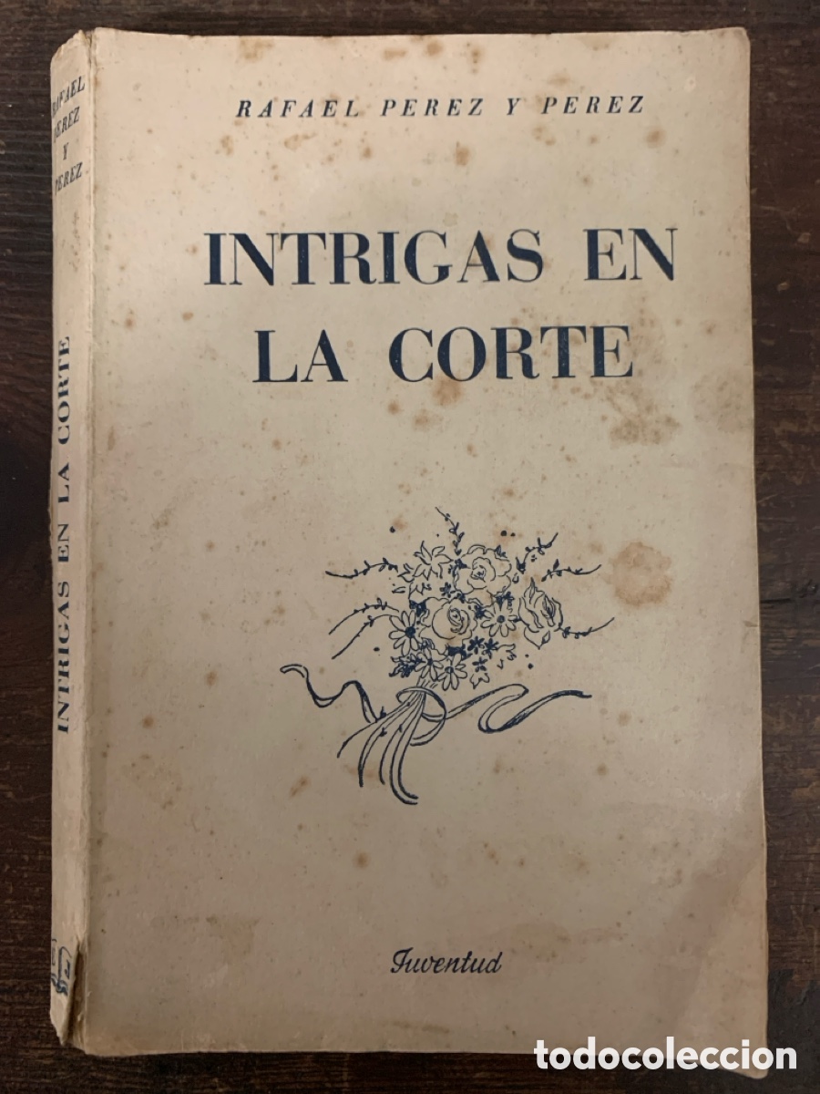 Libros: Intrigas En La Corte, Rafael P&eacute;rez Y P&eacute;rez - JUVENTUD - Foto 1