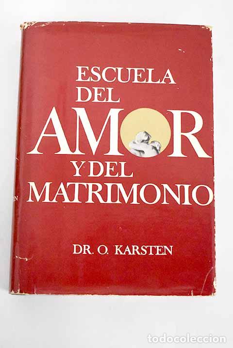 Libros: Escuela del amor y del matrimonio.- Karsten, O. - Foto 1