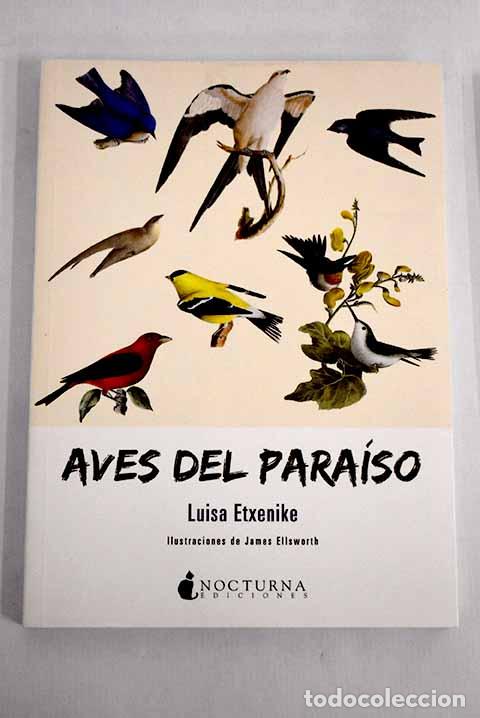 Libros: Aves del para&iacute;so.- Etxenike, Luisa - Foto 1