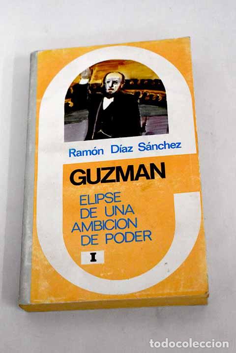 Libros: Guzm&aacute;n: elipse de una ambici&oacute;n de poder.- D&iacute;az S&aacute;nchez, Ram&oacute;n - Foto 1