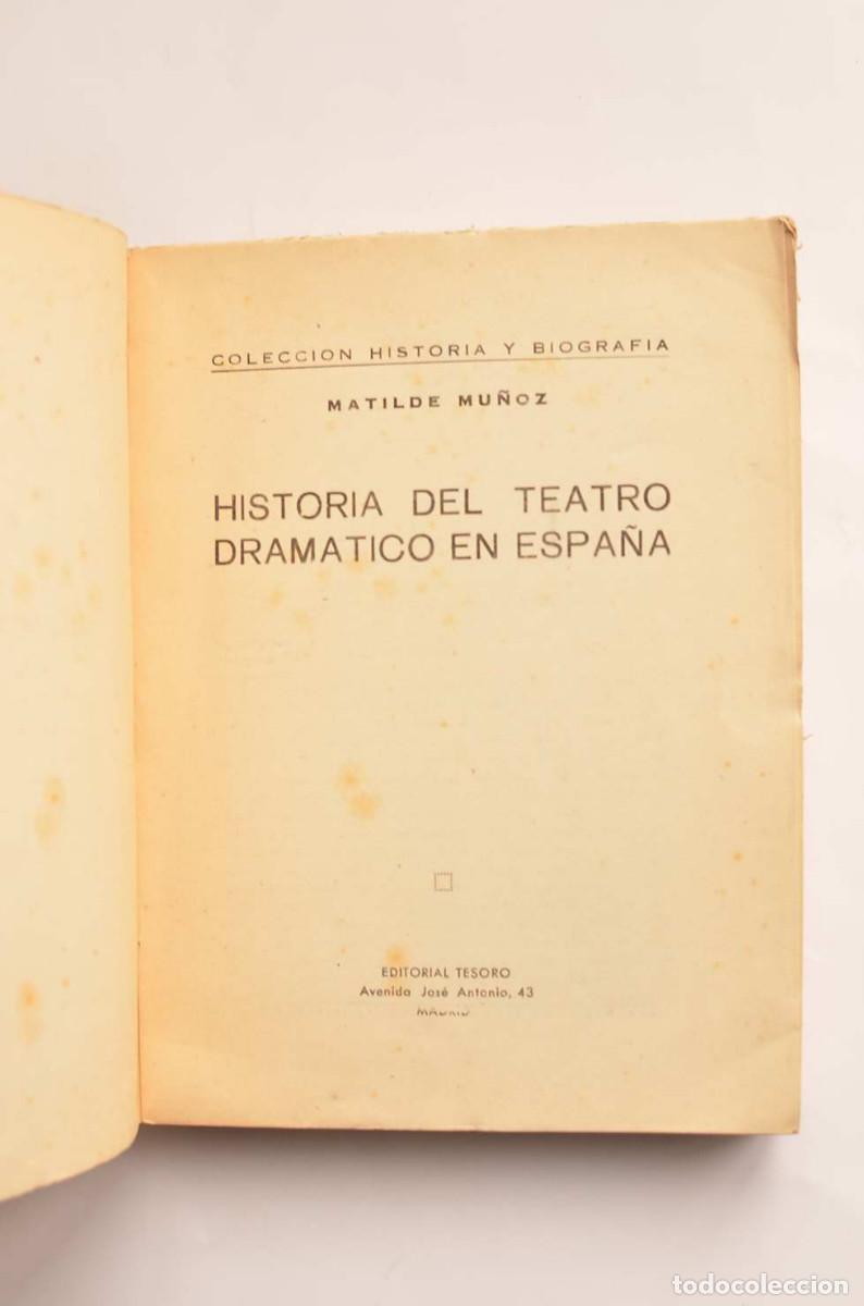 Libros: Historia del teatro dram&aacute;tico en Espa&ntilde;a - MU&Ntilde;OZ, Matilde - Foto 2