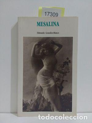 Libros: MESALINA - GONZ&Aacute;LEZ- BLANCO, EDMUNDO - Foto 1