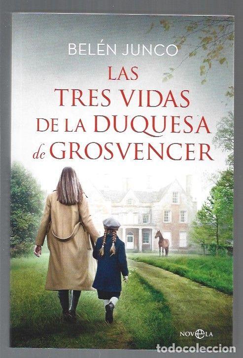Libros: TRES VIDAS DE LA DUQUESA DE GROSVENCER - LAS - JUNCO, BELEN - Foto 1