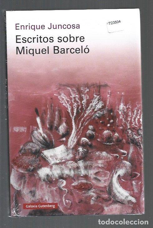 Libros: ESCRITOS SOBRE MIQUEL BARCELO - JUNCOSA, ENRIQUE - Foto 1