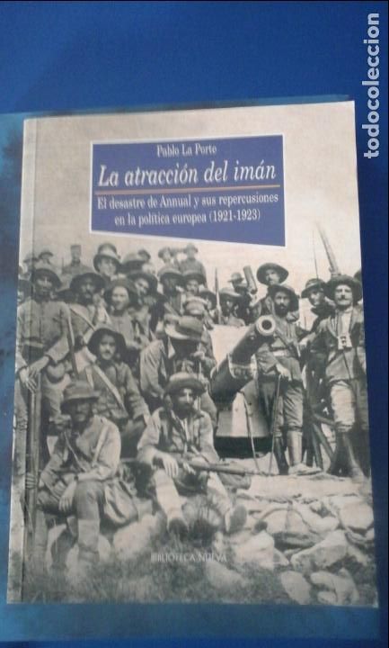 Libros: LA ATRACCI&Oacute;N DEL IM&Aacute;N. El desastre de Annual y sus repercusiones en la pol&iacute;tica europea (1921-1923)