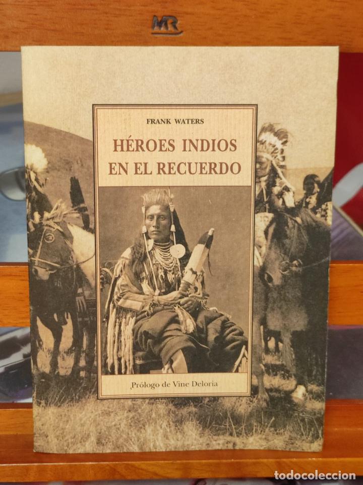 Libros: H&Eacute;ROES INDIOS EN EL RECUERDO - Frank Waters - Hesperus - 1994 (IB8572AG) - Foto 1