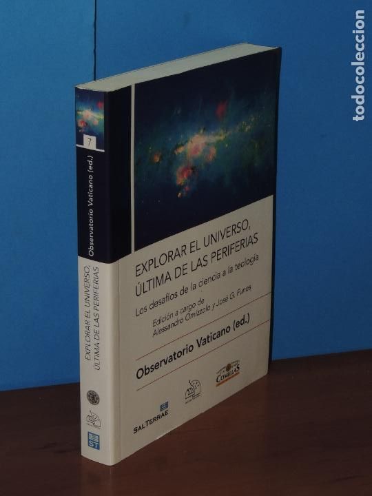 Libros: EXPLORAR EL UNIVERSO, &Uacute;LTIMA DE LAS PERIFERIAS. LOS DESAF&Iacute;OS DE LA CIENCIA A LA TEOLOG&Iacute;A.-