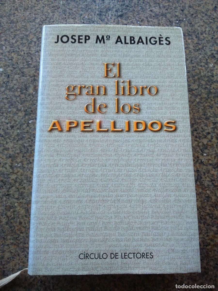 Libros: EL GRAN LIBRO DE LOS APELLIDOS -- JOSEP M&ordf; ALBAIGES -- CIRCULO -- - Foto 1