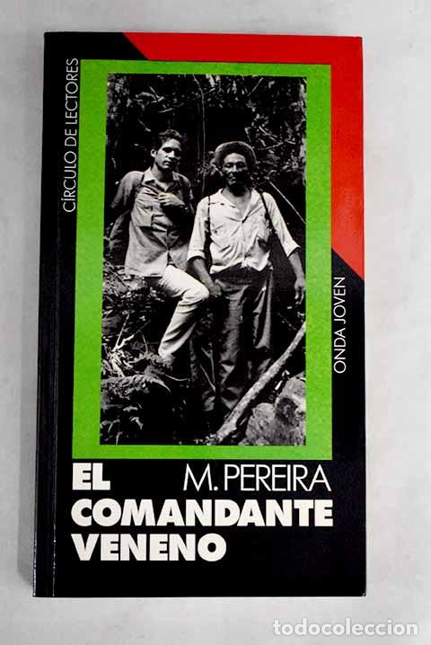 Libros: El comandante veneno.- Pereira, Manuel - Foto 1