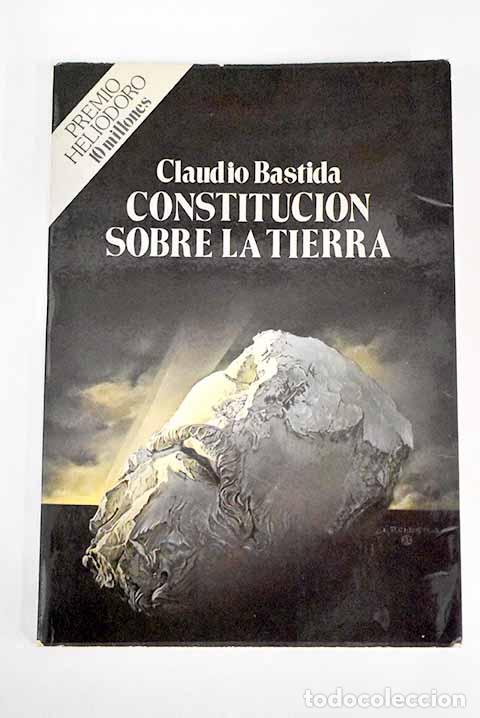 Libros: Constituci&oacute;n sobre la tierra.- Bastida, Claudio - Foto 1