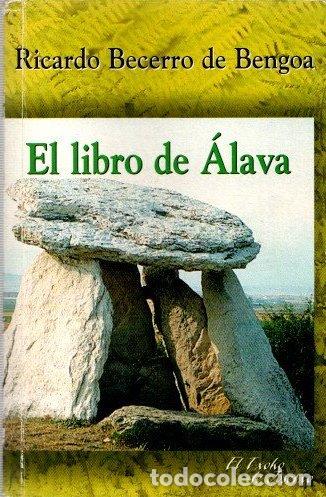 Libros: El libro de &Aacute;lava - Becerro de Bengoa, Ricardo - Foto 1