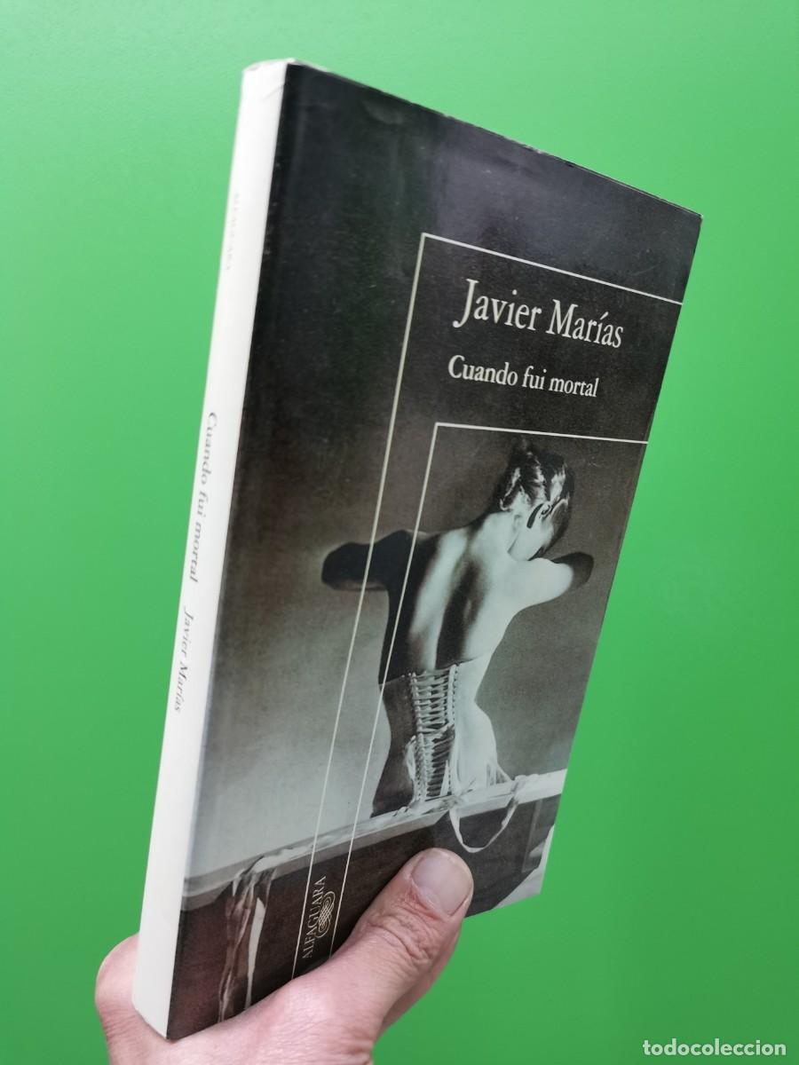 Libros: CUANDO FUI MORTAL. JAVIER MAR&Iacute;AS. ALFAGUARA - Foto 1