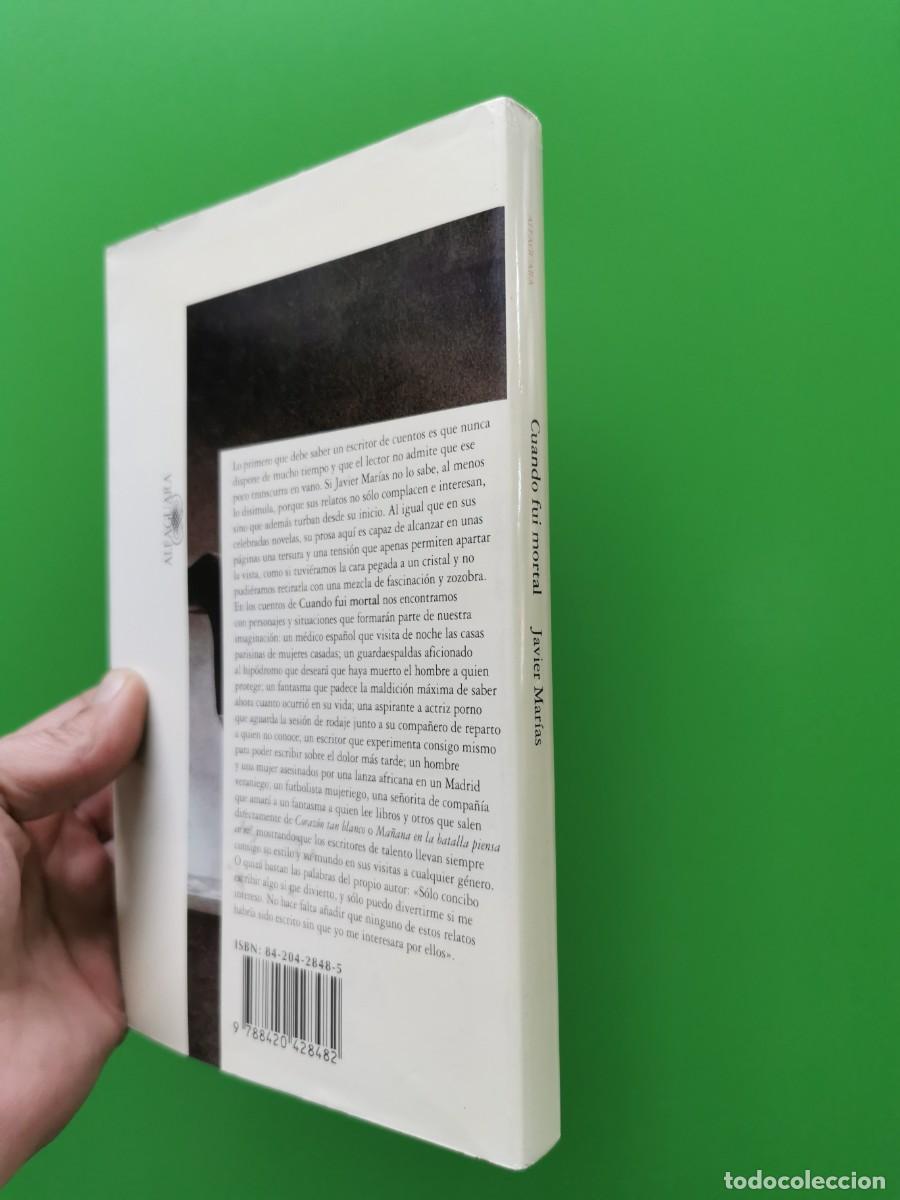 Libros: CUANDO FUI MORTAL. JAVIER MAR&Iacute;AS. ALFAGUARA - Foto 2