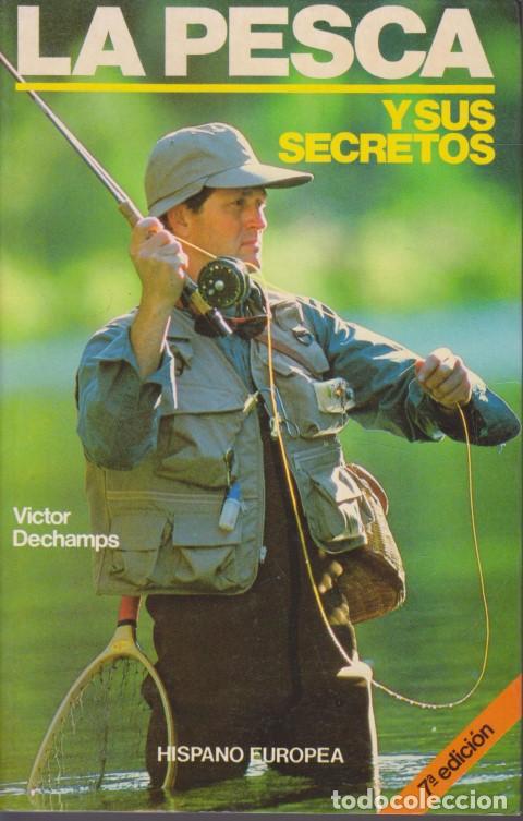 Libros: LA PESCA Y SUS SECRETOS - VICTOR DECHAMPS - Foto 1