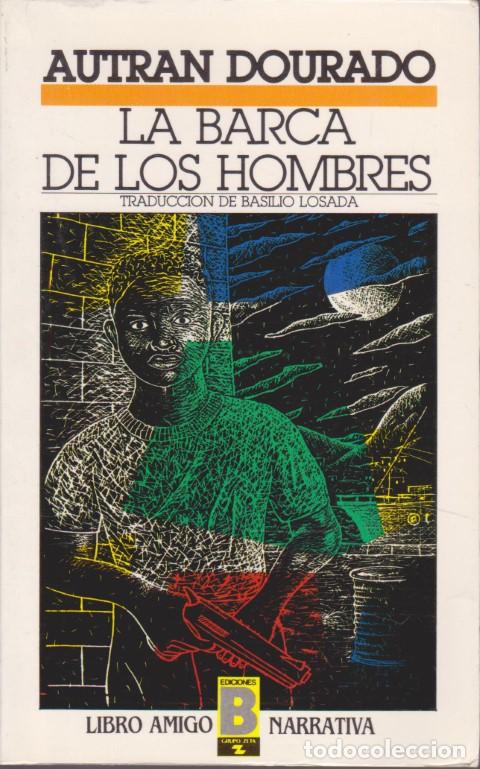 Libros: LA BARCA DE LOS HOMBRES - AUTRAN DOURADO - Foto 1