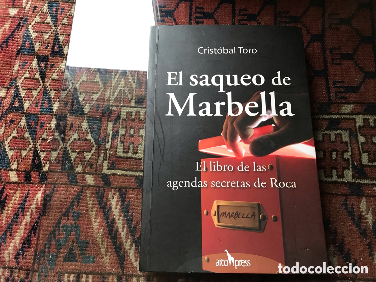 Libros: El saqueo de Marbella. Crist&oacute;bal Toro. Arcopress - Foto 1