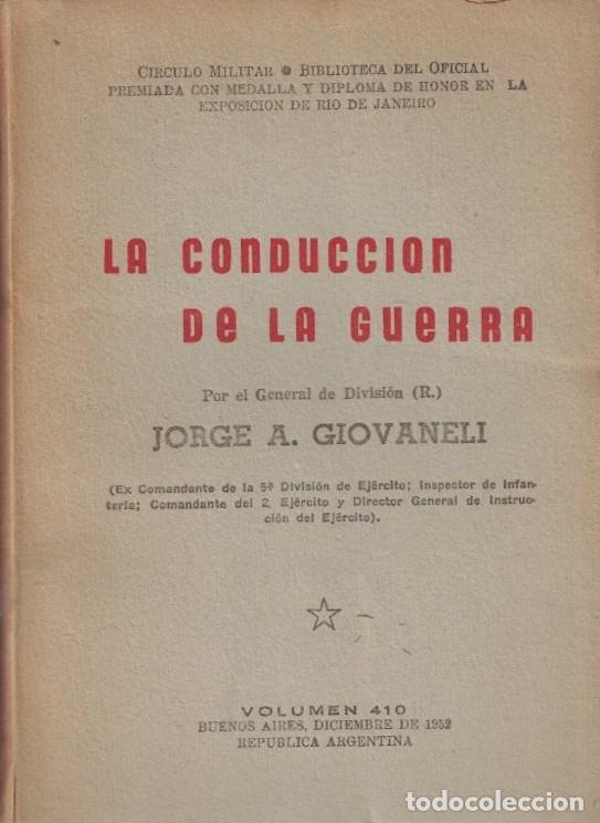 Libros: LA CONDUCCI&Oacute;N DE LA GUERRA. - Giovaneli. Jorge A., (General de Divisi&oacute;n) - Foto 1