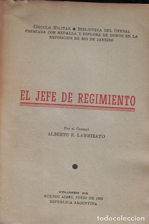 Libros: EL JEFE DE REGIMIENTO. - Lammirato. Coronel Alberto E., - Foto 1