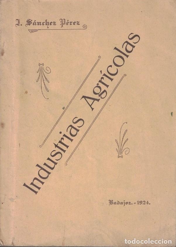 Libros: TRATADO ELEMENTAL DE INDUSTRIAS AGR&Iacute;COLAS. - S&aacute;nchez P&eacute;rez. Joaqu&iacute;n, - Foto 1