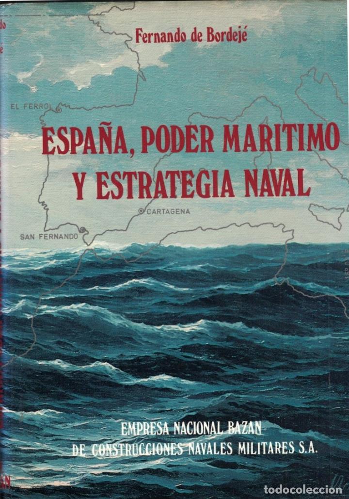 Libros: ESPA&Ntilde;A, PODER MAR&Iacute;TIMO Y ESTRATEGIA NAVAL. - Bordej&eacute;. Fernando de, - Foto 1