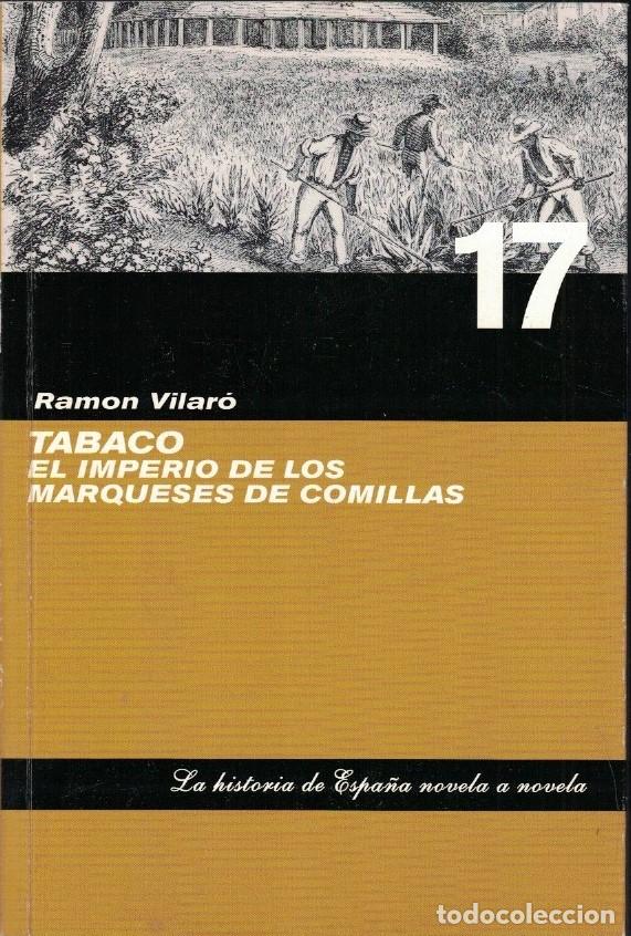 Libros: TABACO. EL IMPERIO DE LOS MARQUESES DE COMILLAS. - Vilar&oacute;. Ram&oacute;n, - Foto 1