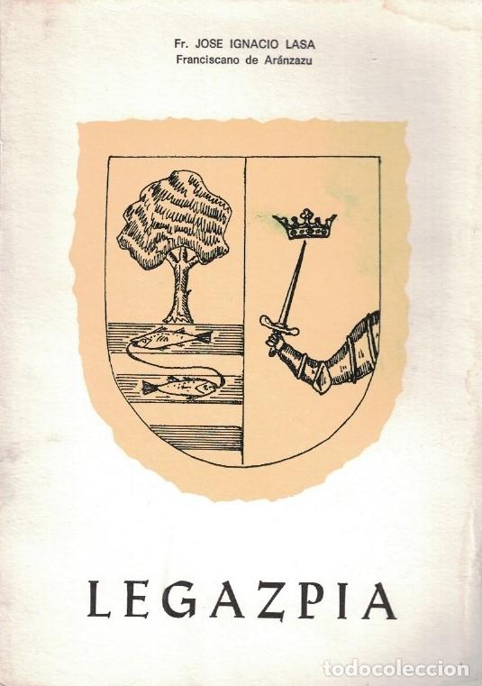 Libros: LEGAZPIA. - Lasa. Fr. Jos&eacute; Ignacio, - Foto 1