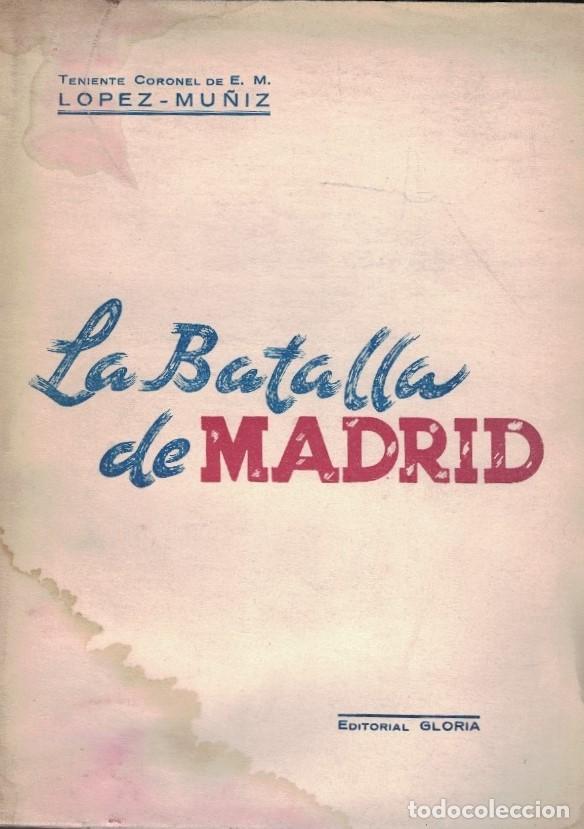 Libros: LA BATALLA DE MADRID. - L&oacute;pez-Mu&ntilde;iz. T. Coronel, - Foto 1