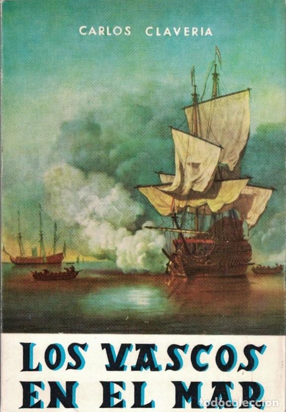 Libros: LOS VASCOS EN EL MAR. - Claver&iacute;a Arza. Carlos, - Foto 1