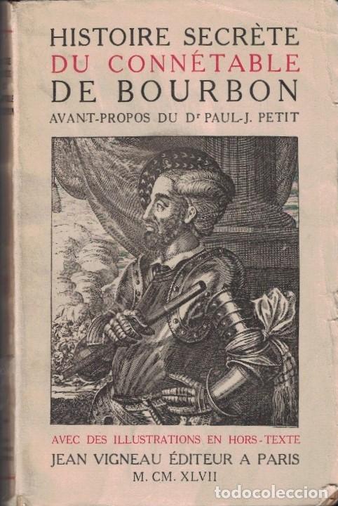 Libros: HISTOIRE SECR&Eacute;TE DU CONN&Eacute;TABLE DE BOURBON. - Petit. Paul &ndash; J., - Foto 1